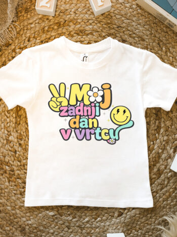 majica - MOJ ZADNJI DAN V VRTCU